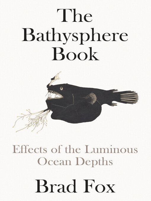 Title details for The Bathysphere Book by Brad Fox - Available